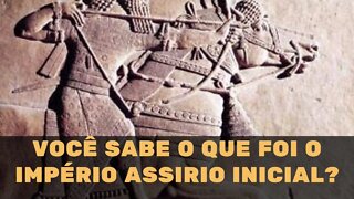 #shorts VOCÊ SABE O QUE FOI O IMPÉRIO ASSIRIO INICIAL?