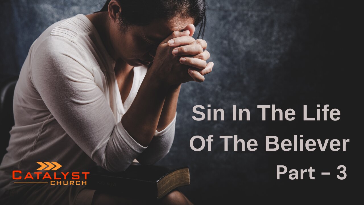 Sin In The Life Of The Believer - Part 3