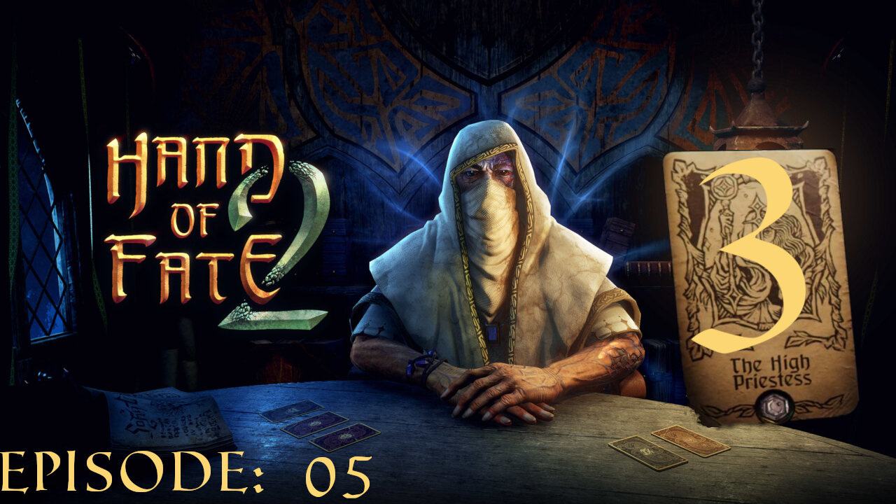 Hand of Fate 2 - A golden journey: Episode 05 [The High Priestess Attempt- 3]