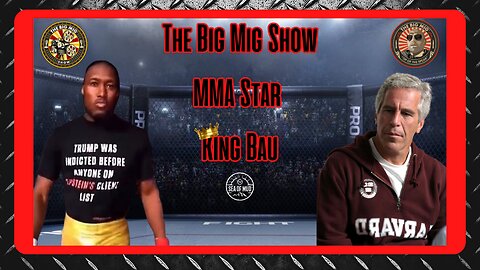 MMA STAR KING BAU ON THE BIG MIG HOSTED BY LANCE MIGLIACCIO & GEORGE BALLOUTINE