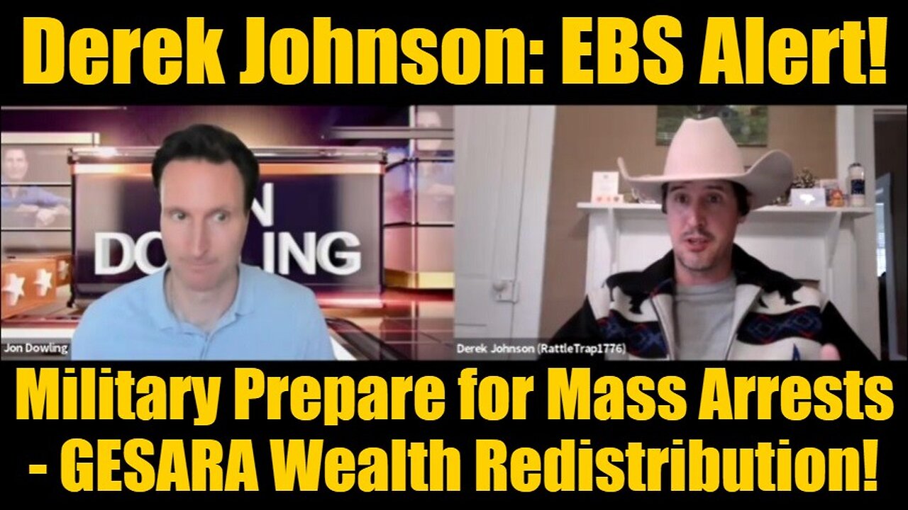 Derek Johnson: EBS Alert! Military Prepare for Mass Arrests & GESARA Wealth Redistribution!