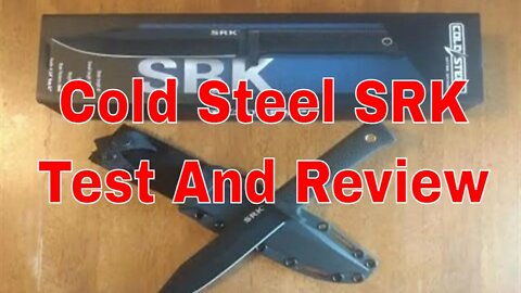 Cold Steel SRK Test And Review