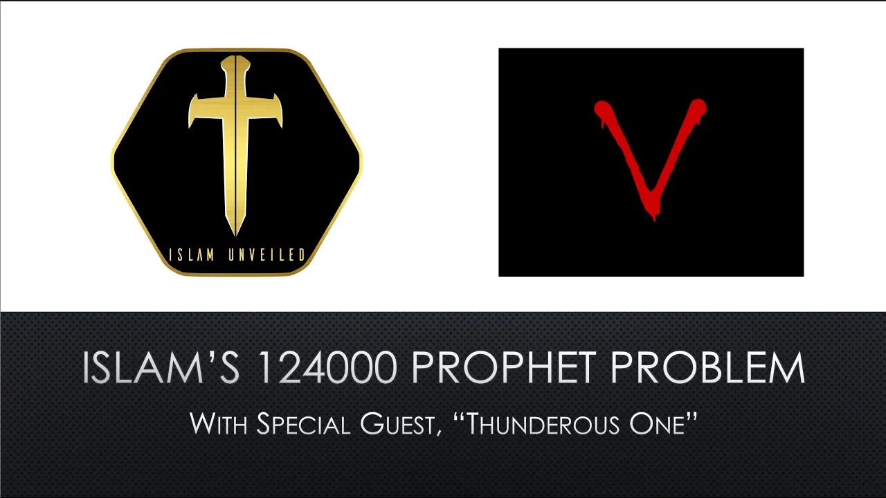 Islam's 124 000 Prophet Problem - with Thunderous One