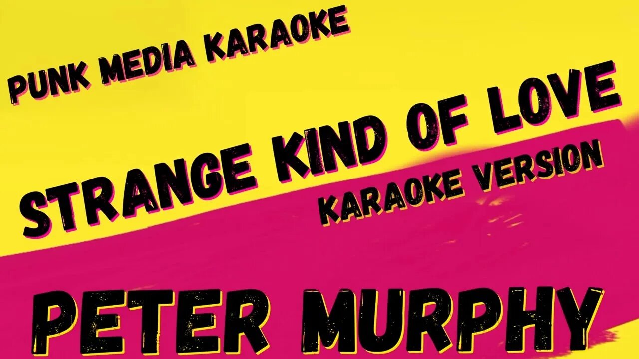 PETER MURPHY ✴ STRANGE KIND OF LOVE ✴ KARAOKE INSTRUMENTAL ✴ PMK