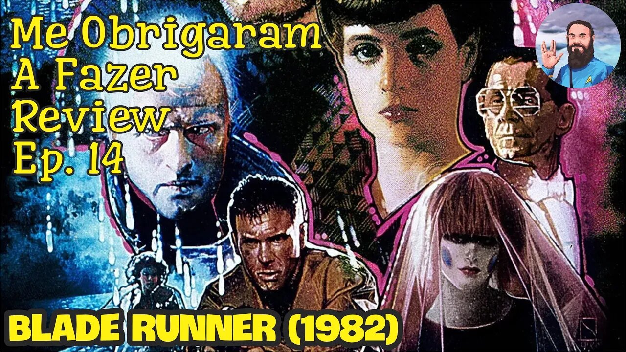 Me Obrigaram a Fazer Review Ep.14 - Blade Runner 1982