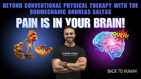 Pain Is in Your Brain: Beyond Conventional Physical Therapy with the Bodmechanic Andreas Saltas