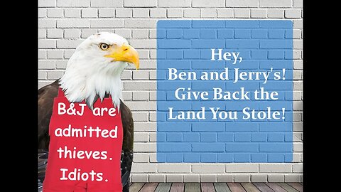 Hey, Ben and Jerry's! Give Back the Land You Stole!