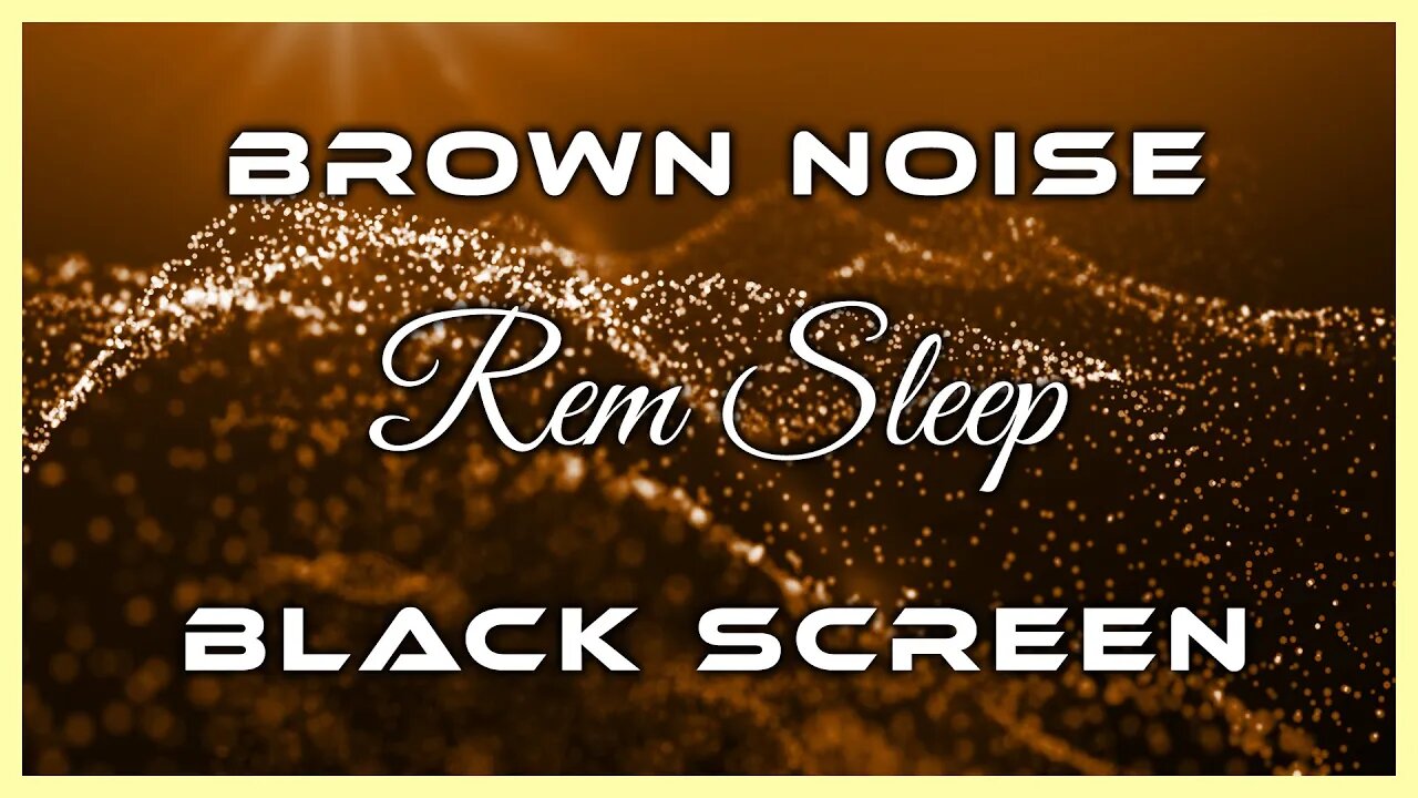 REM Sleep Cycle | Brown Noise Black Screen | 10 Hours