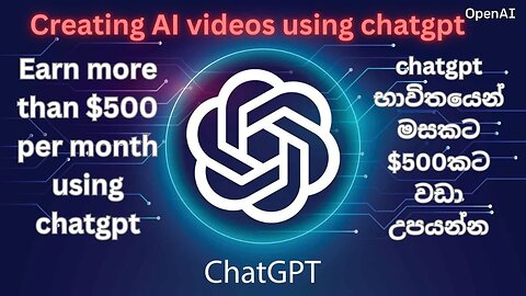 Creating AI videos using chatgpt/chatgpt භාවිතයෙන් AI වීඩියෝ නිර්මාණය කිරීම