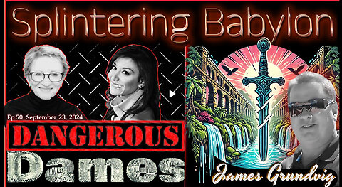 DR. LEE MERRITT Dangerous Dames | Ep.50: Splintering Babylon w/ James Grundvig