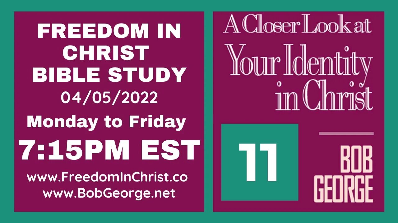 A Closer Look At Your Identity In Christ P11 by BobGeorge.net | Freedom In Christ Bible Study