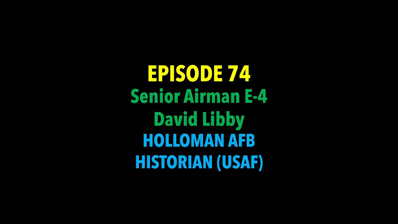 TPC #74: Senior Airman E-4 David Libby (Holloman AFB Historian; USAF)