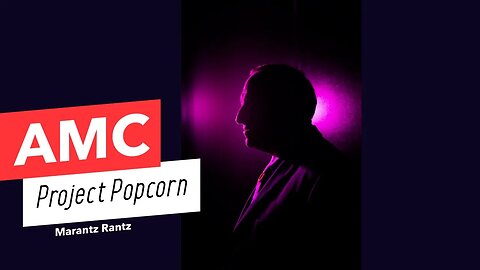 AMC - Project Popcorn - MUST WATCH @MarketswithMay