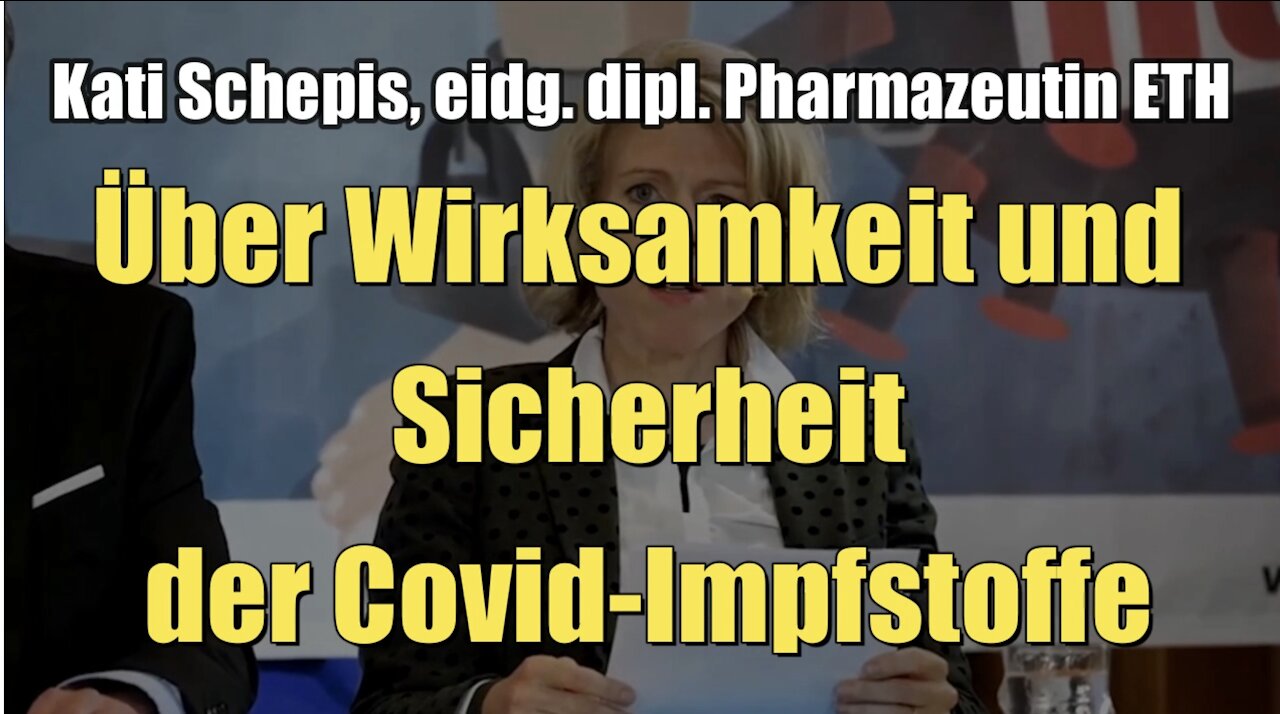 Über Wirksamkeit und Sicherheit der Covid-Impfstoffe (Kati Schepis, Pharmazeutin ETH I 12.11.2021)