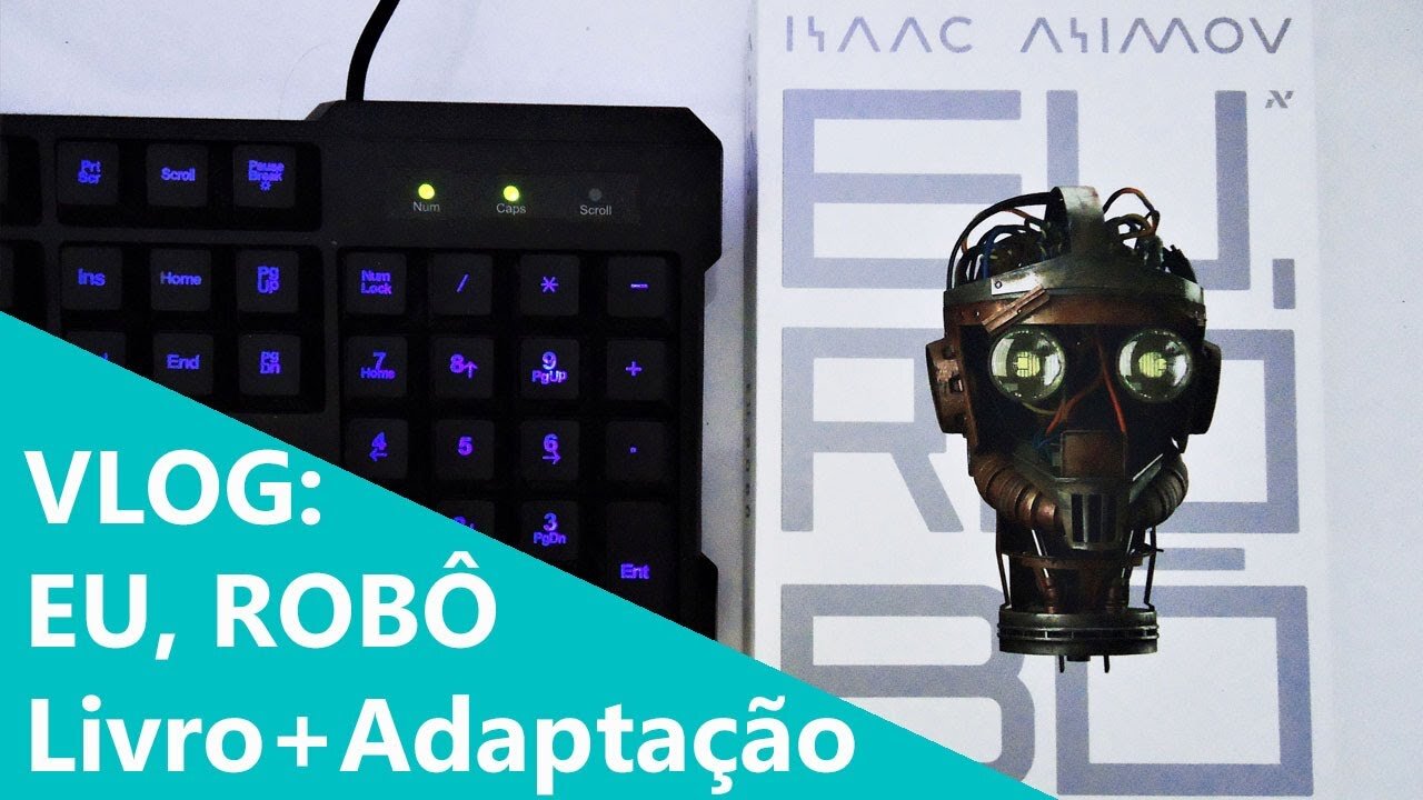 VLOG #4 : EU, ROBÔ - Isaac Asimov [ Livro + Adaptação cinematográfica] 🤖 | Biblioteca da Rô