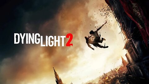 Lets Try To Stay Human! (Dying Light 2 Part 1)