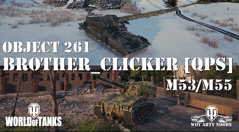 M53/M55 & Object 261 - Brother_Clicker [QPS]