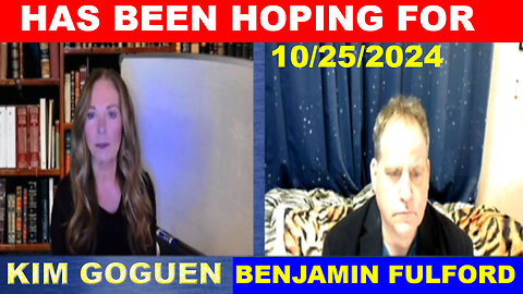 BENJAMIN FULFORD & KIM GOGUEN Update Today 10/25/24 💥 The Intel Drop Everyone Needs to Hear 💥 NINO