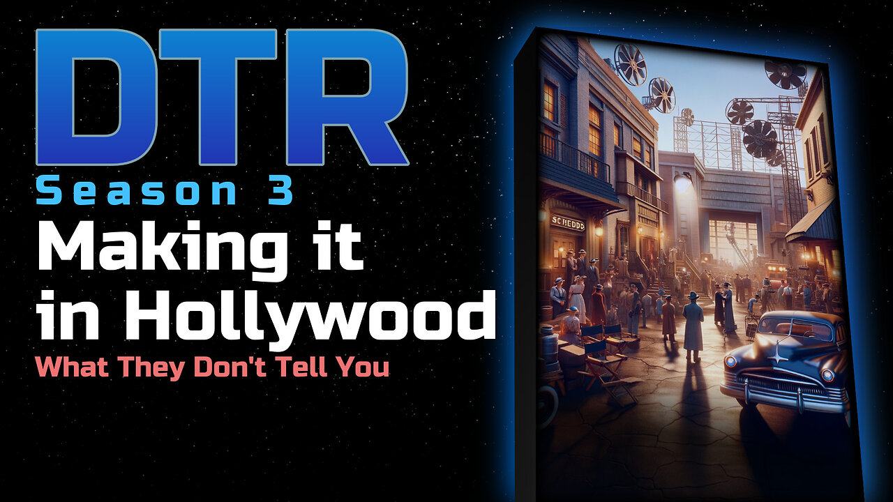 DTR Ep 273: Making it in Hollywood