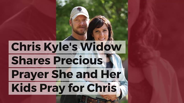 Chris Kyle's Widow Shares Precious Prayer She and Her Kids Pray for Chris