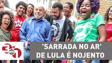 Vera: 'Sarrada no ar' de Lula é nojento