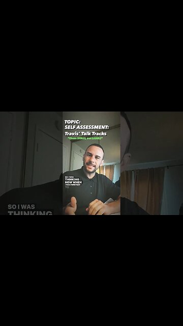 SELF ASSESSMENT: Travis' Talk Tracks - Personal Development -