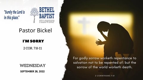 I'm Sorry | Pastor Bickel | Bethel Baptist Fellowship [SERMON]