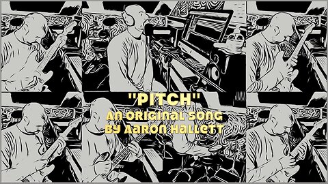 "Pitch" an Original Song by Aaron Hallett