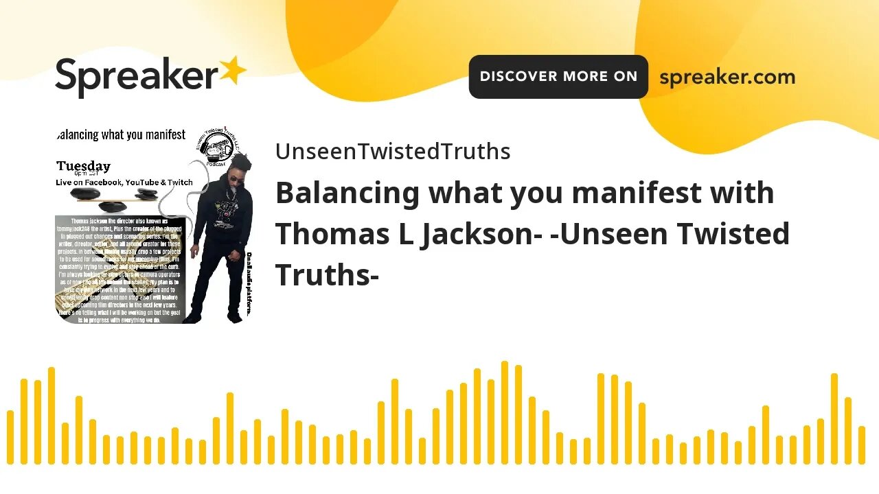 Balancing what you manifest with Thomas L Jackson- -Unseen Twisted Truths- (made with Spreaker)