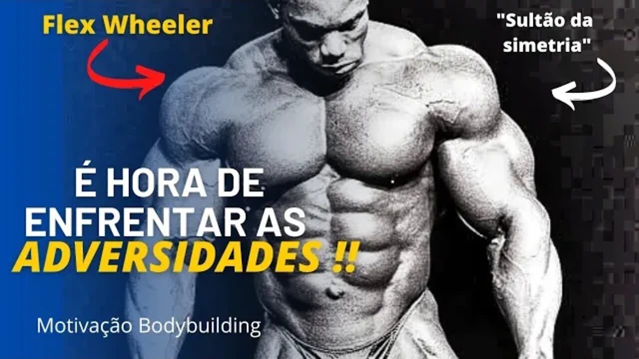 VOCÊ PRECISA SE SUPERAR!! FLEX WHEELER | Motivação Bodybuilding