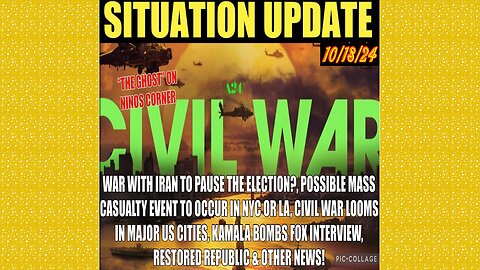 SITUATION UPDATE 10/18/24 - No way out, War W/Iran, Civil War, Mass Casualty Event, Kamal Interview