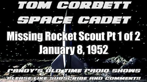 Tom Corbett Missing Rocket Scout Pt 1 of 2 January 8, 1952