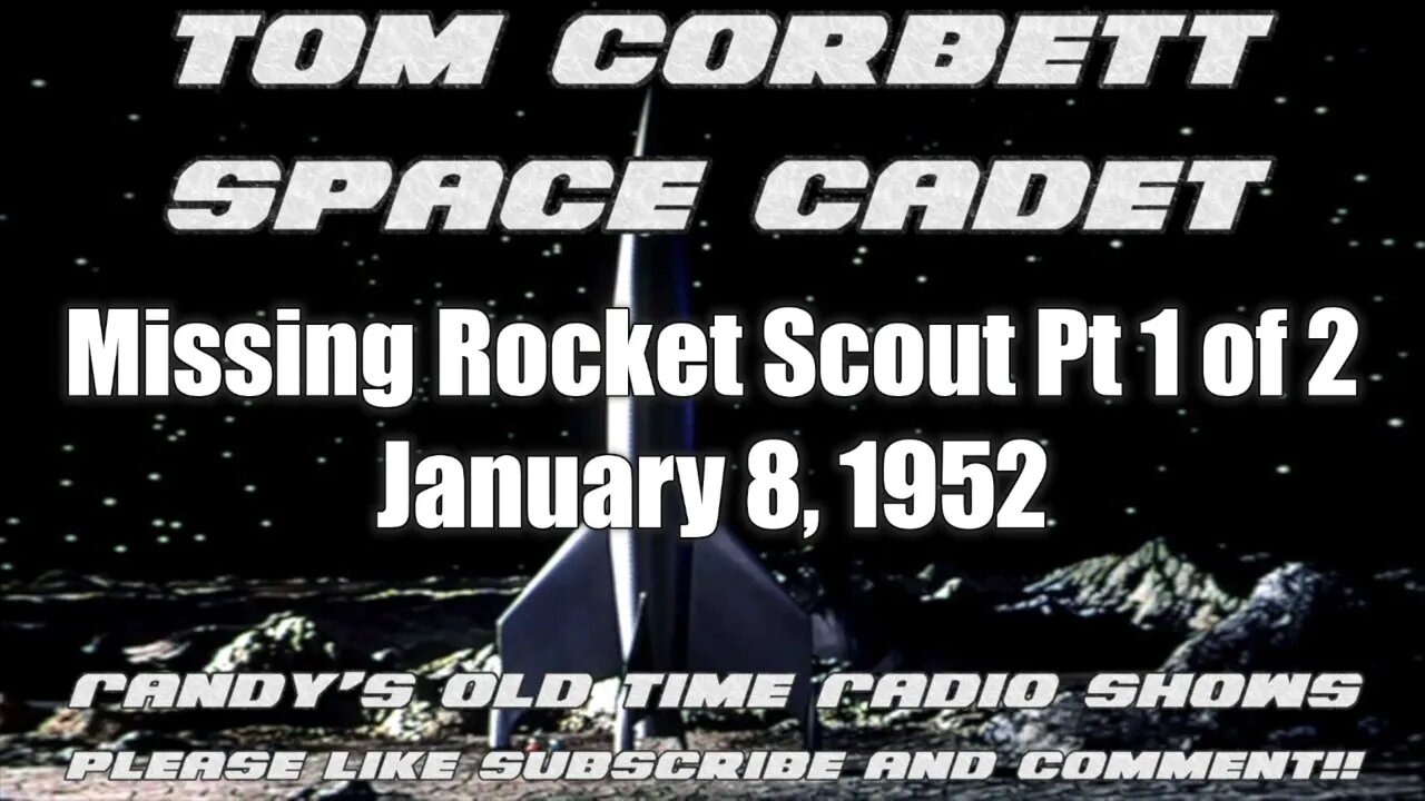 Tom Corbett Missing Rocket Scout Pt 1 of 2 January 8, 1952