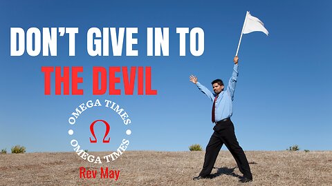 Don't Give Into The Devil