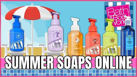 New Summer Soaps Online Now | Getting Ready for Soap Sale at Bath & Body Works | #bathandbodyworks