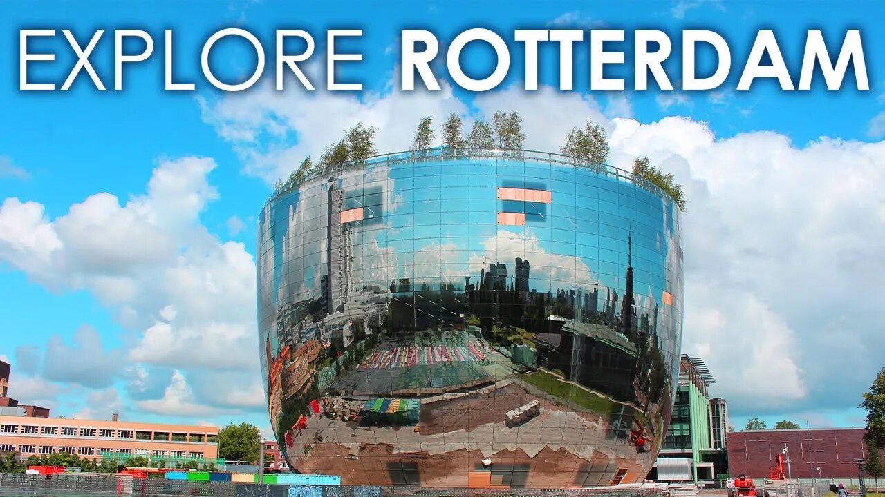 EXPLORE ROTTERDAM | WHAT TO DO IN ROTTERDAM | TRAVEL GUIDE | TOUR | MUST SEE THIS PLACE
