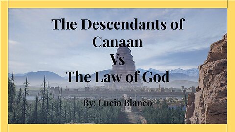 The Descendants of Canaan Vs the Law of God : By Lucio Blanco