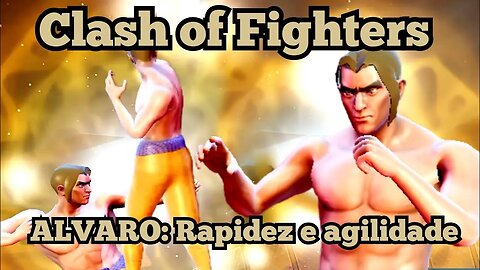 Clash of Fighters: Alvaro, Rapidez e agilidade