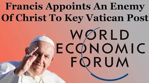 Francis Appoints An Enemy Of Christ To Key Vatican Post