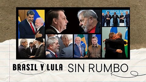 BRASIL Y LULA DA SILVA ¿SIN RUMBRO?