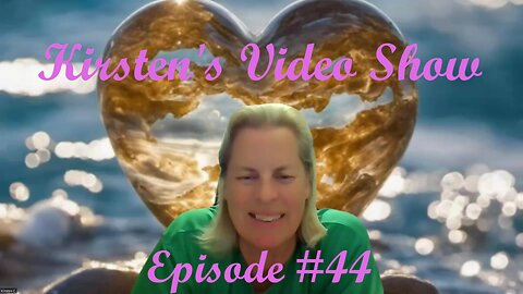 Kirsten's Video Show Episode #44