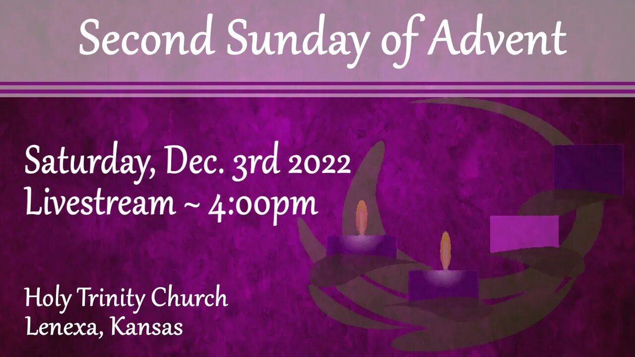 Second Sunday of Advent :: Saturday, Dec 3rd 2022 4:00pm