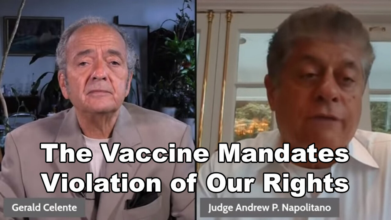 The Vaccine Mandates are a Violation of Our Rights, Judge Napolitano Provides the Legal Facts