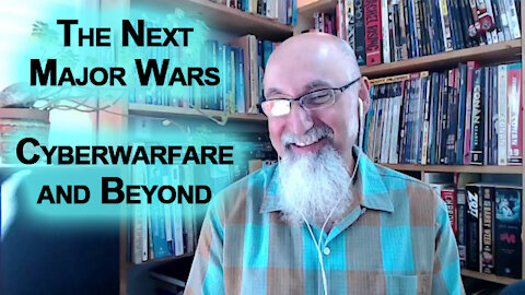 The Next Major Wars: Cyberwarfare, Iran, Latin America, Africa, Europe, Everywhere