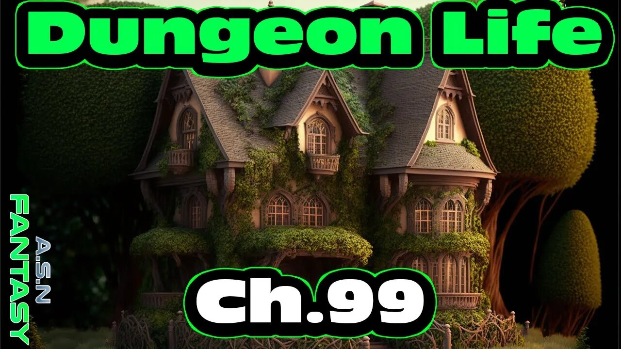 Dungeon Life Chapter. 99 of Ongoing - Fantasy HFY Isekai Dungeon Core