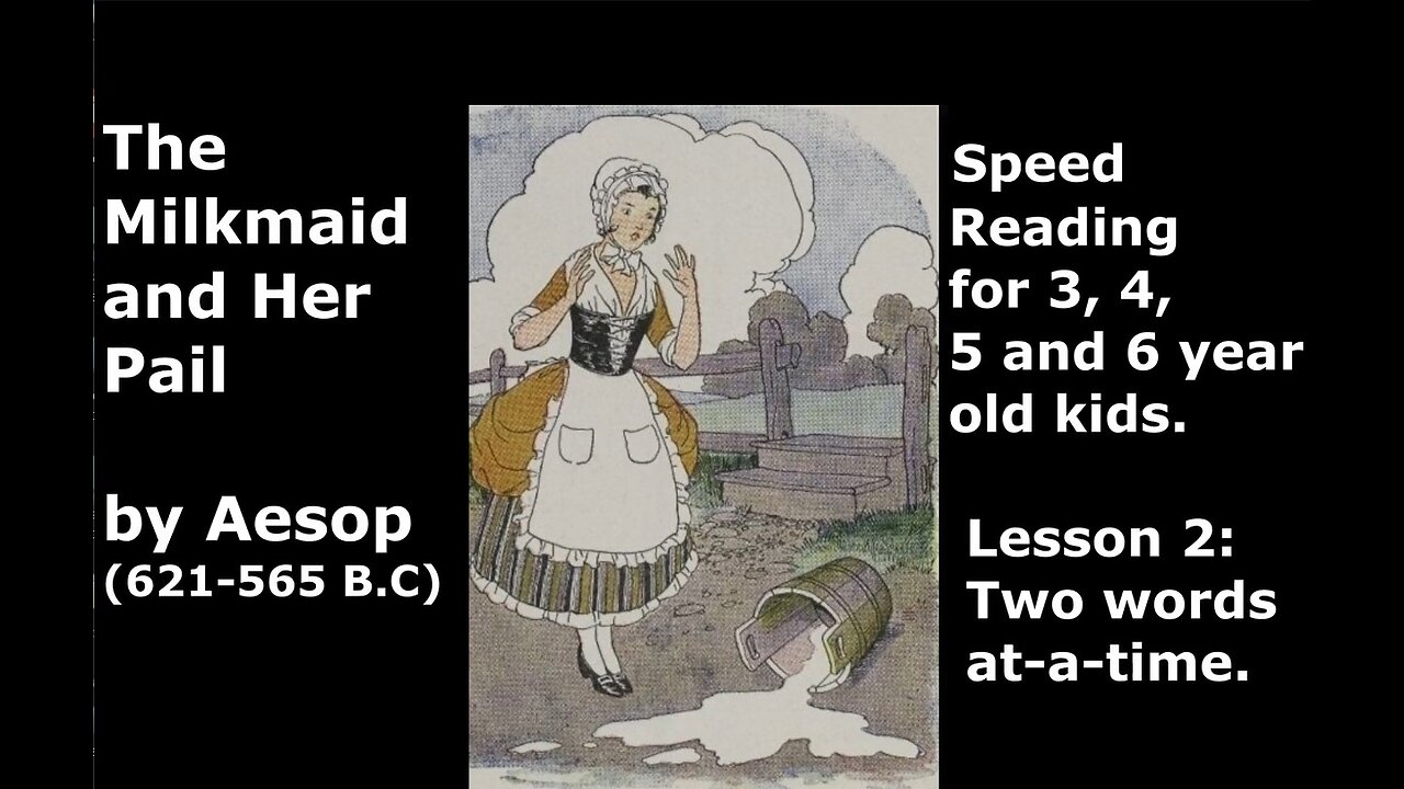 Speed Reading for 3, 4, 5 and 6-Year-Old Kids - The Milkmaid & Her Pail, by Aesop