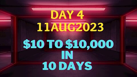 Day 4-$10 to $10k in 10 Days