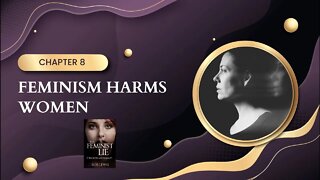 Feminism HARMS Women