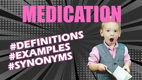 Definition and meaning of the word "medication"