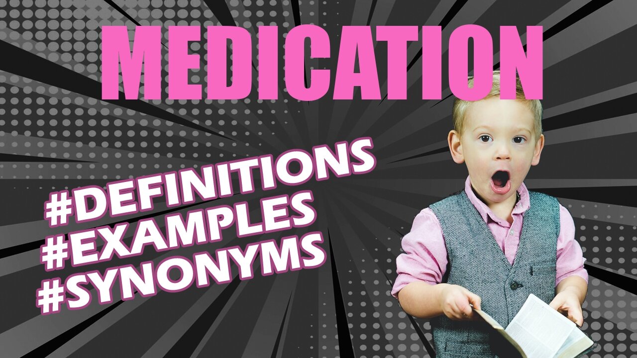 Definition and meaning of the word "medication"